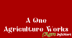 A One Agriculture Works godhra india