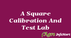 A Square Calibration And Test Lab delhi india