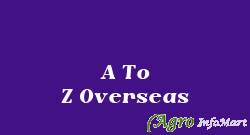 A To Z Overseas