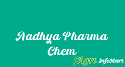 Aadhya Pharma Chem
