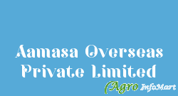 Aamasa Overseas Private Limited