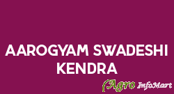 AAROGYAM SWADESHI KENDRA surat india
