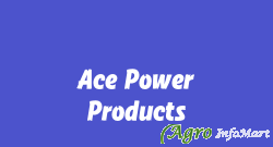 Ace Power Products bangalore india
