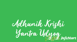 Adhunik Krishi Yantra Udyog gurugram india