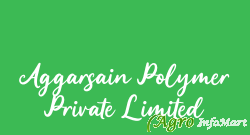 Aggarsain Polymer Private Limited panipat india