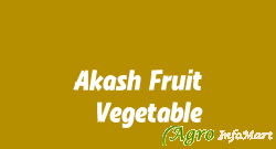 Akash Fruit & Vegetable