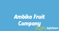 Ambika Fruit Company