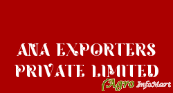 ANA EXPORTERS PRIVATE LIMITED ratlam india