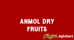 Anmol Dry Fruits