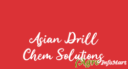 Asian Drill Chem Solutions ahmedabad india