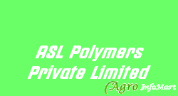 ASL Polymers Private Limited ghaziabad india