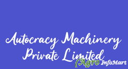 Autocracy Machinery Private Limited hyderabad india