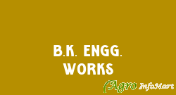 B.K. Engg. Works ludhiana india