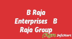 B Raja Enterprises (B. Raja Group)