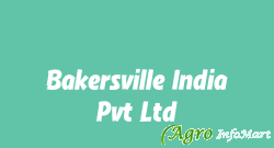 Bakersville India Pvt Ltd