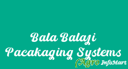 Bala Balaji Pacakaging Systems hyderabad india