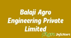 Balaji Agro Engineering Private Limited rajkot india
