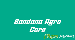Bandana Agro Care