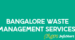 Bangalore Waste Management Services.. bangalore india