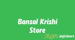 Bansal Krishi Store delhi india