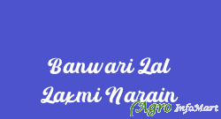 Banwari Lal Laxmi Narain
