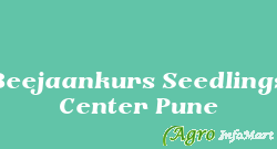 Beejaankurs Seedlings Center Pune