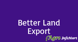 Better Land Export surat india