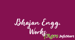 Bhajan Engg. Works ludhiana india