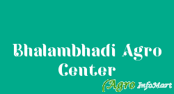 Bhalambhadi Agro Center