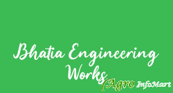 Bhatia Engineering Works delhi india