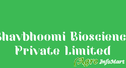 Bhavbhoomi Bioscience Private Limited