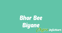 Bhor Bee Biyane