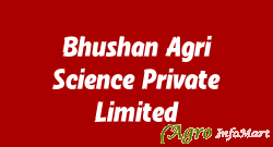 Bhushan Agri Science Private Limited