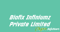 Biofix Infiniumz Private Limited