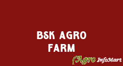 BSK Agro Farm north 24 parganas india