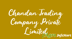 Chandan Trading Company Private Limited