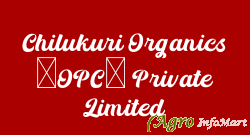 Chilukuri Organics (OPC) Private Limited secunderabad india