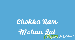 Chokha Ram Mohan Lal ambala india