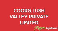 Coorg Lush Valley Private Limited bangalore india