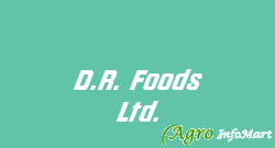 D.R. Foods Ltd.