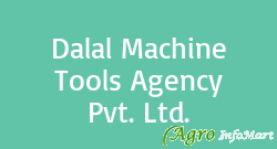 Dalal Machine Tools Agency Pvt. Ltd.
