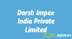 Darsh Impex India Private Limited