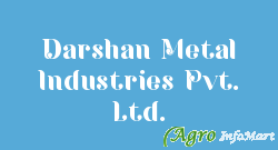 Darshan Metal Industries Pvt. Ltd. rajkot india