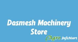 Dasmesh Machinery Store ludhiana india
