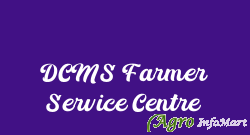 DCMS Farmer Service Centre