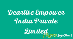 Dearlife Empower India Private Limited gulbarga india