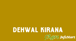 Dehwal Kirana
