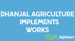 Dhanjal Agriculture & Implements Works