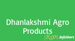 Dhanlakshmi Agro Products