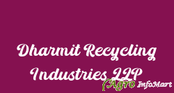 Dharmit Recycling Industries LLP mumbai india
